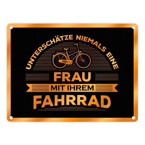 Unterschätze nie eine Frau mit ihrem Fahrrad Metallschild
