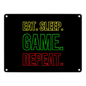 Eat. Sleep. Game. Repeat. Metallschild für Zocker