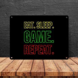Eat. Sleep. Game. Repeat. Metallschild für Zocker