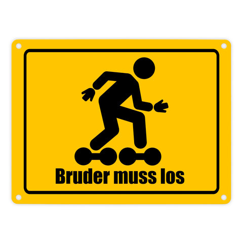 Bruder muss los Meme Metallschild im lustigen Straßenschild Look