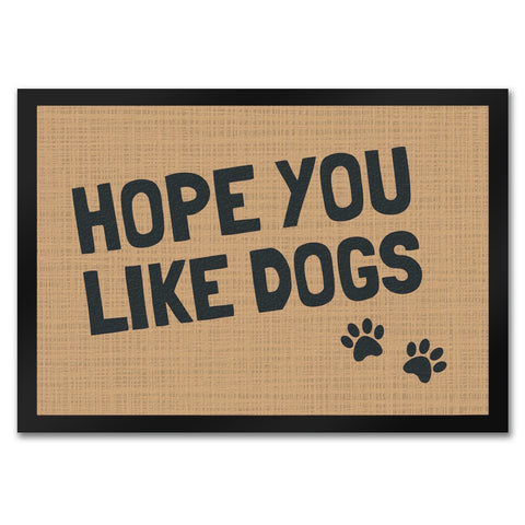 Fußmatte Hope you like dogs mit Pfotenabdruck - Türmatte Hund Haustier