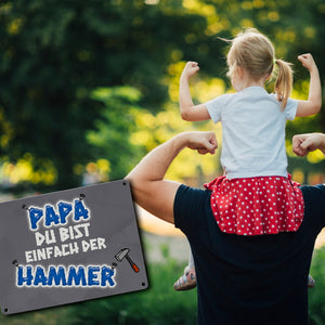Papa Du bist einfach der Hammer Metallschild