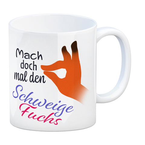 Mach doch mal den Schweigefuchs Kaffeebecher mit lustigem Schweigefuchs Motiv