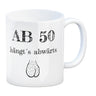 Ab 50 hängt´s abwärts Kaffeebecher