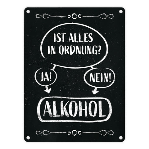 Alles in Ordnung? Ja oder Nein - Alkohol! - lustiges Metallschild mit Entscheidungsfrage