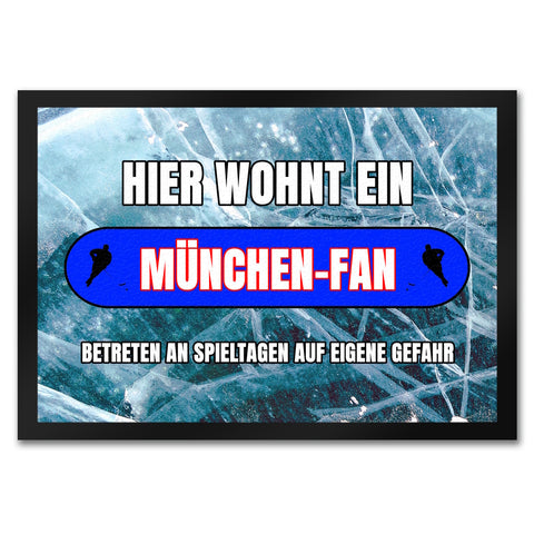 Hier wohnt ein München-Fan Fußmatte in 35x50 cm mit Eishallen Boden-Motiv