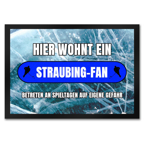 Hier wohnt ein Straubing-Fan Fußmatte in 35x50 cm mit Eishallen Boden-Motiv