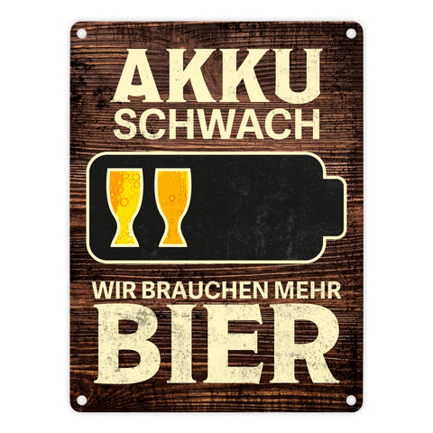 Akku schwach Wir brauchen mehr Bier - Metallschild mit Biermotiven