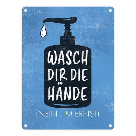 Wasch dir die Hände (Nein, im Ernst) - Metallschild mit Hygienehinweis