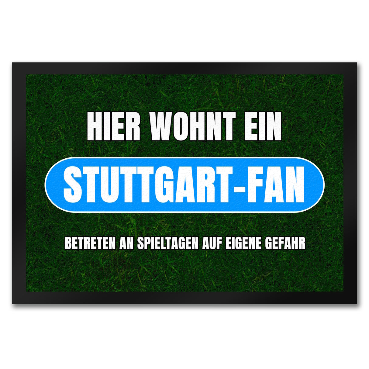 Hier wohnt ein Stuttgart-Fan Fußmatte in 35x50 cm mit Rasenmotiv