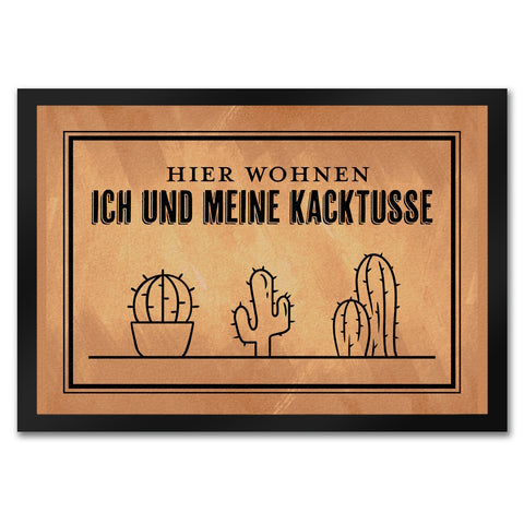 Hier wohnen ich und meine Kacktusse Fußmatte mit lustigem Wortspiel und Kakteen