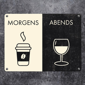 Morgens und Abends Metallschild mit Kaffeebecher und Weinglas Motiven