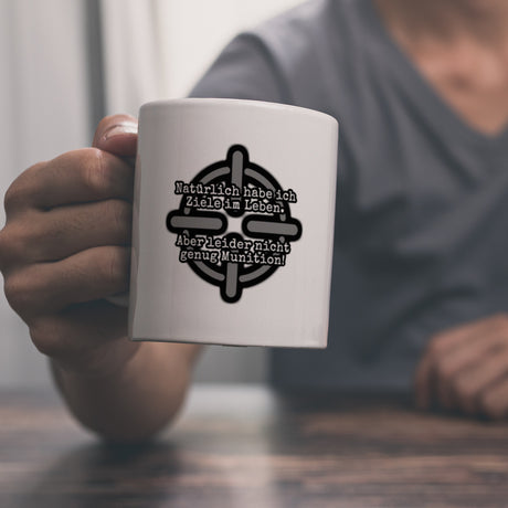 Kaffeebecher mit Spruch: Ziele im Leben, nicht genug Munition! Fadenkreuz