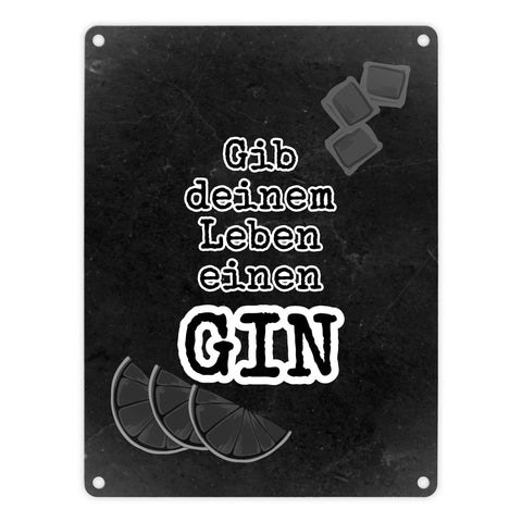 Metallschild in 15x20 cm mit Spruch Gib deinem Leben einen GIN