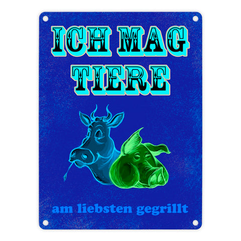 Metallschild Ich mag Tiere - am liebsten gegrillt für alle Fleischliebhaber