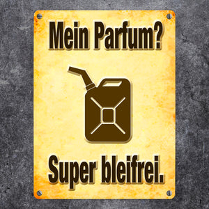Metallschild mit Benzinkanister Motiv - Mein Parfum? Super bleifrei!