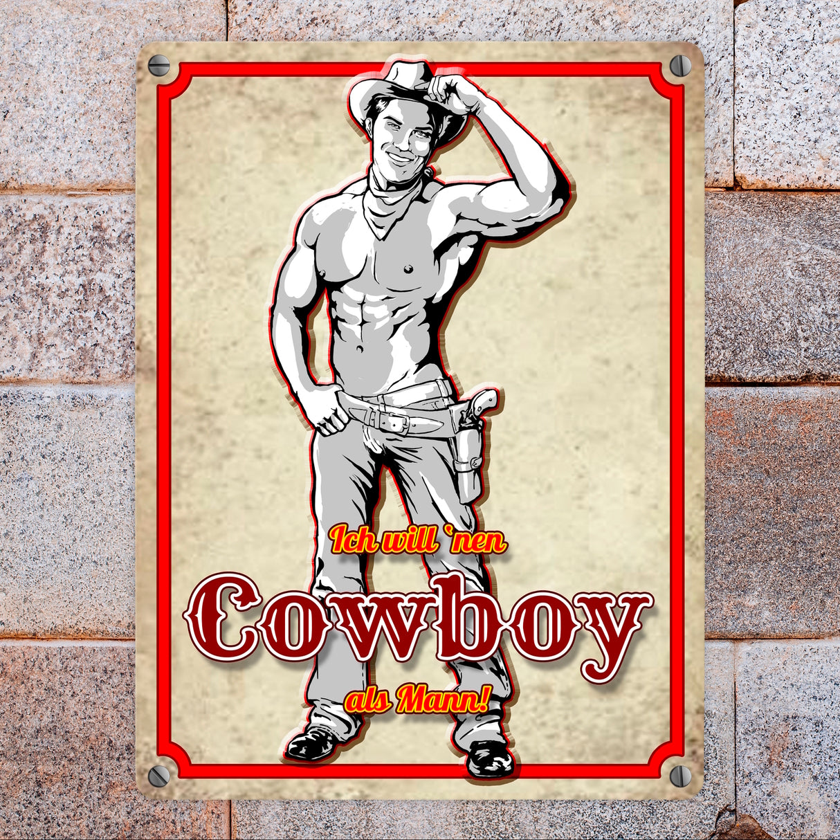 Metallschild mit sexy Cowboy und Spruch - Ich will 'nen Cowboy als Mann