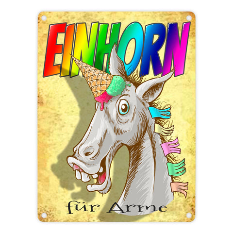Metallschild mit Regenbogen Einhorn Motiv und Spruch - Einhorn für Arme