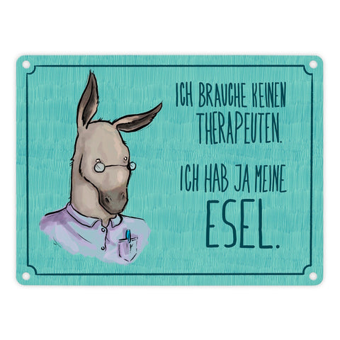 Metallschild mit Spruch - Ich brauche keinen Therapeuten. Ich hab ja meine Esel