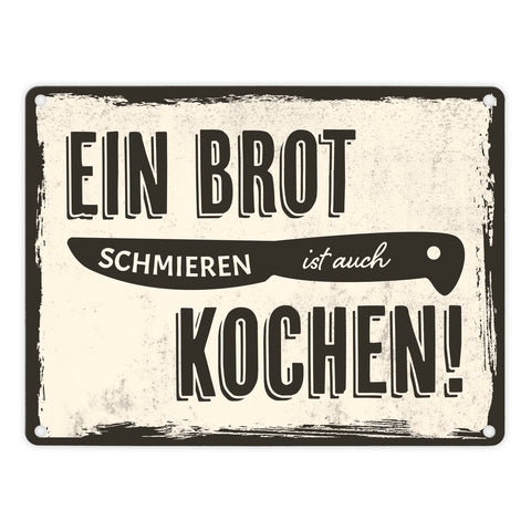 Metallschild mit lustigem Spruch für Köche - Ein Brot schmieren ist auch kochen