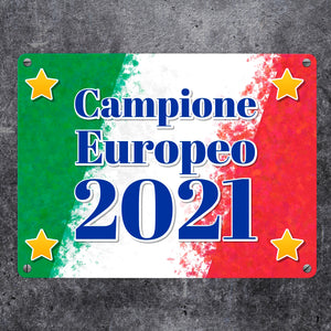Metallschild italienisches Motiv und Spruch - Campione Europeo 2021 Italien Flag