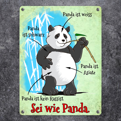 Metallschild mit Toleranz Statement - Panda ist kein Rassist SEI WIE PANDA.
