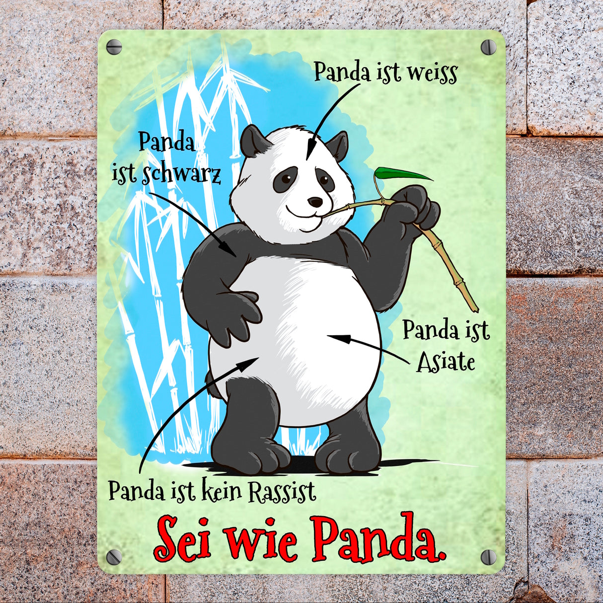 Metallschild mit Toleranz Statement - Panda ist kein Rassist SEI WIE PANDA.