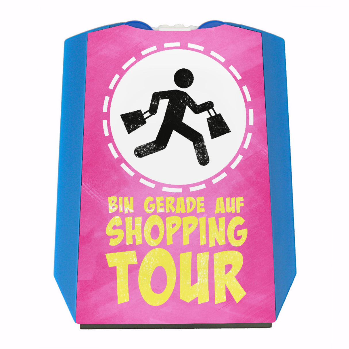 Parkscheibe Bin gerade auf Shopping Tour - Jetzt kaufen und los shoppen! –