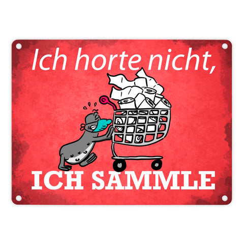 Ich horte nicht, ich sammle Metallschild mit Seeleopard und Toilettenpapier