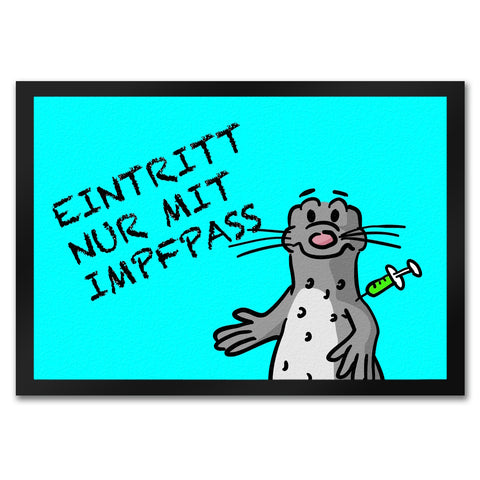 Eintritt nur mit Impfpass Fußmatte mit geimpften Seeleopard