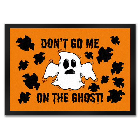 Fußmatte mit witzigem Geistermotiv und Spruch - Don't go me on the Ghost