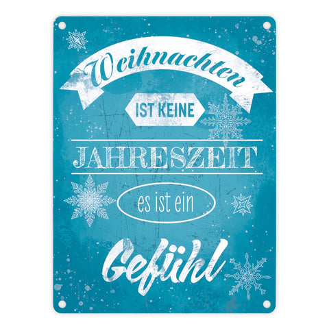 Weihnachten ist keine Jahreszeit es ist ein Gefühl Metallschild