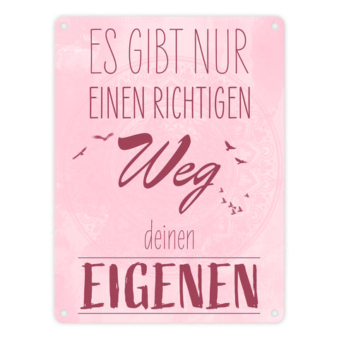 Es gibt nur einen richtigen Weg - Deinen Eigenen Metallschild