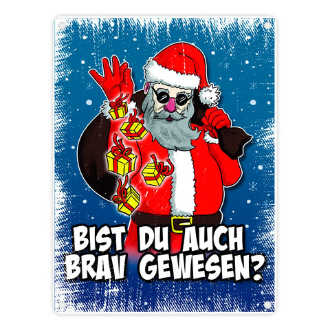 Bist du auch brav gewesen? Metallschild mit coolem Weihnachtsmann