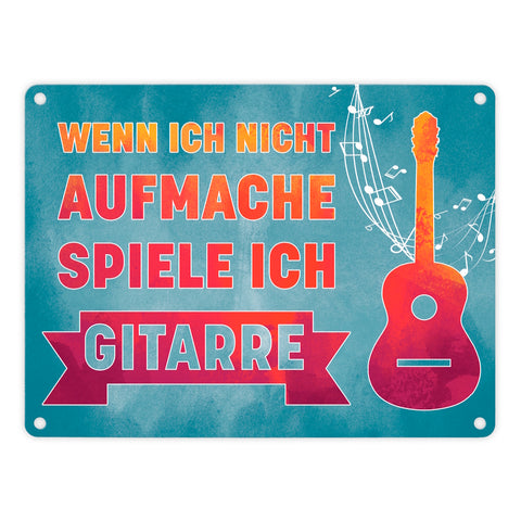 Wenn ich nicht aufmache, spiele ich Gitarre Metallschild für Gitarristen