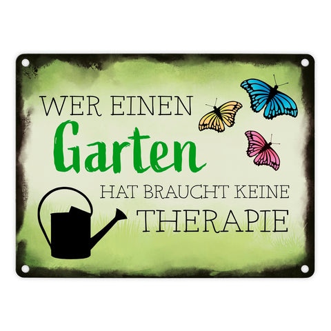 Wer einen Garten hat braucht keine Therapie Metallschild für den Garten