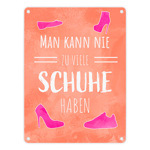 Man kann nie zu viele Schuhe haben Metallschild für Schuhfans