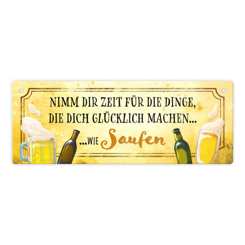 Metallschild mit Spruch - Nimm dir Zeit zu Saufen