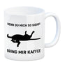 Bring mir Kaffee Kaffeetasse mit lustiger Katze