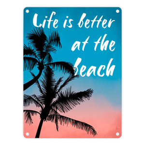 Life is better at the beach Metallschild mit Palmenmotiv