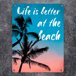 Life is better at the beach Metallschild mit Palmenmotiv
