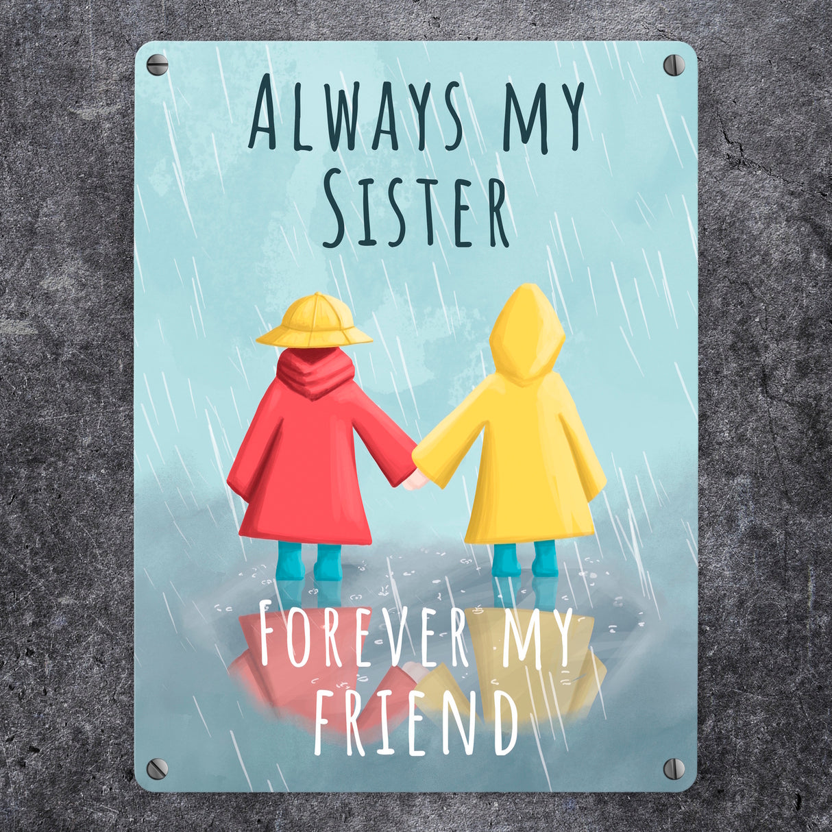 Always my sister forever my friend Metallschild