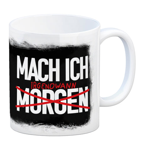 Mach ich irgendwann Kaffeebecher mit lustigem Spruch