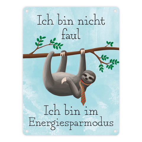 Ich bin nicht faul - Ich bin im Energiesparmodu Faultier Metallschild