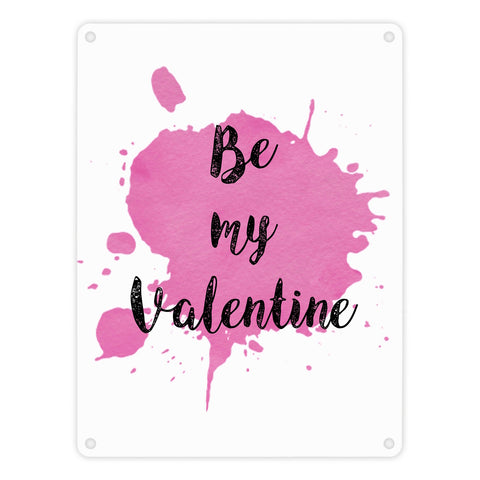 Be my Valentine Metallschild mit rosa Farbkleks