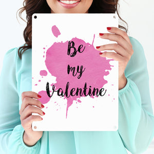Be my Valentine Metallschild mit rosa Farbkleks