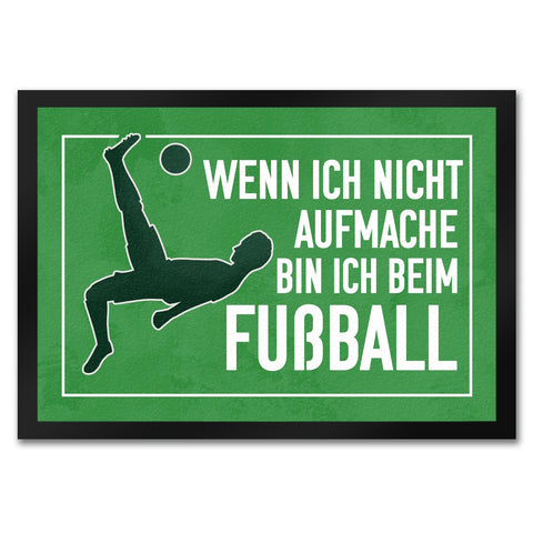 Wenn ich nicht aufmache, bin ich beim Fußball Fußmatte für Fußballfans