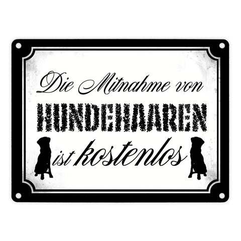 Die Mitnahme von Hundehaaren ist kostenlos Metallschild