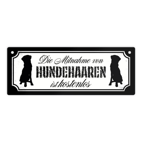 Die Mitnahme von Hundehaaren ist kostenlos Metallschild