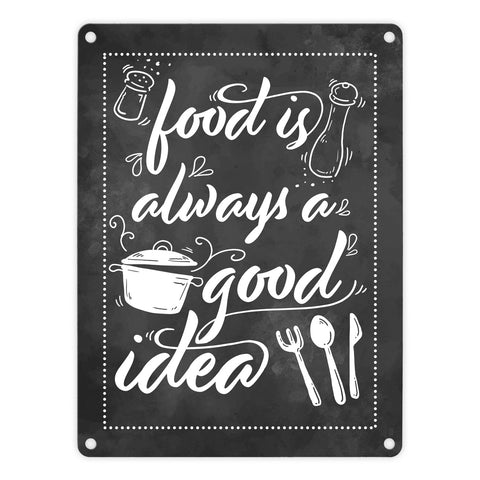Food is always a good idea Metallschild